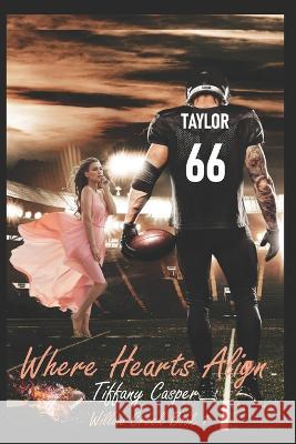 Where Hearts Align Shelby Limon Tiffany Casper  9798821192240 Independently Published