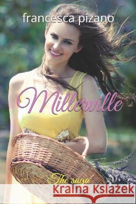 Millerville: The saga Francesco Pizano Francesca Pizano  9798821296573 Independently Published