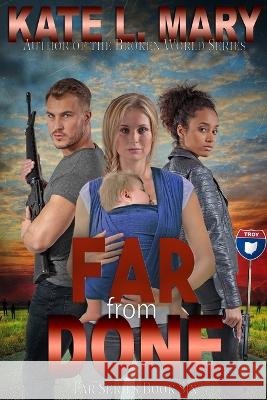 Far from Done Kate L Mary   9798821900241