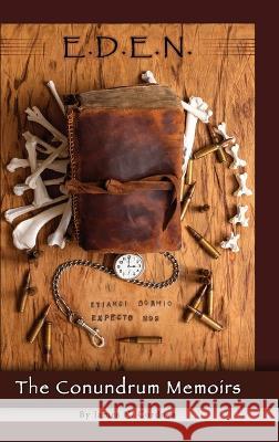 E.D.E.N.: The Conundrum Memoirs James N Cordova   9798822900370 Palmetto Publishing