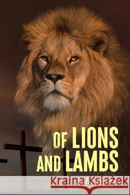Of Lions And Lambs Keke Walker   9798822902985 Palmetto Publishing