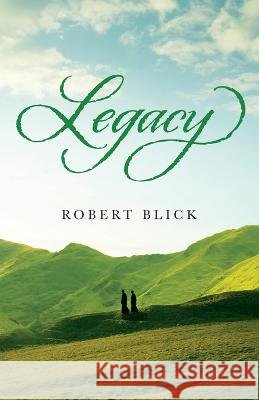 Legacy Robert P Blick   9798822903098