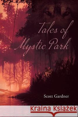 Tales of Mystic Park Scott Gardner   9798822903838