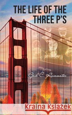 The Life of the Three P's Gail C Rainwater   9798822905665 Palmetto Publishing