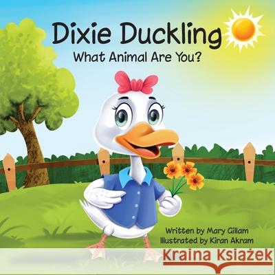 Dixie Duckling: What Animal Are You? Mary Gillam 9798822906358