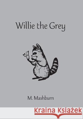 Willie the Grey M Mashburn   9798822908543 Palmetto Publishing