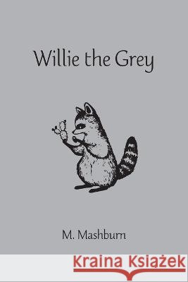 Willie the Grey M Mashburn   9798822908550 Palmetto Publishing