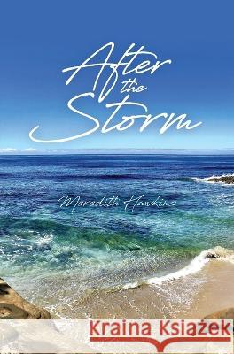After The Storm Meredith Hawkins   9798822909625 Palmetto Publishing