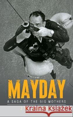 Mayday: A Saga of the Big Mothers Jw Jones   9798822910690 Johnny W Jones