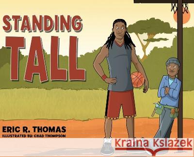 Standing Tall Eric R Thomas   9798822911437 Palmetto Publishing