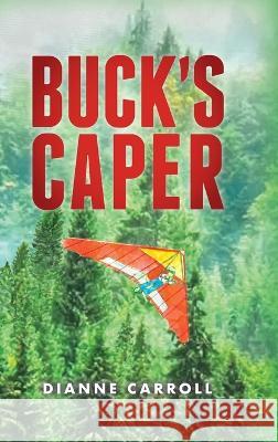 Buck's Caper Dianne Carroll   9798822915480