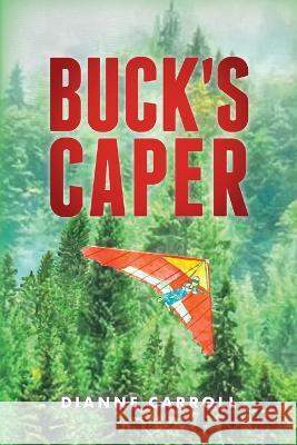 Buck's Caper Dianne Carroll   9798822915497