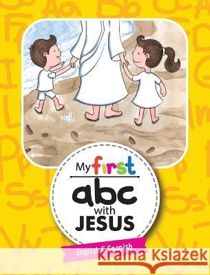 My First ABC with Jesus Jenny Stephens Zully Larios  9798822918283 Palmetto Publishing