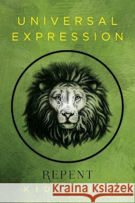 Universal Expression: Repent Kid Haiti   9798822918313 Palmetto Publishing