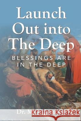 Launch Out into The Deep Dr M V Jamison   9798822918412 Palmetto Publishing