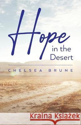 Hope in the Desert Chelsea Brune   9798822919204 Palmetto Publishing