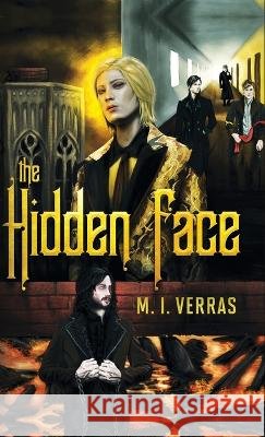 The Hidden Face M I Verras   9798822921337 Palmetto Publishing