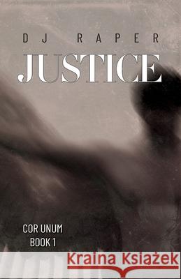 Justice: Cor Unum - Book 1 Dj Raper 9798822935631