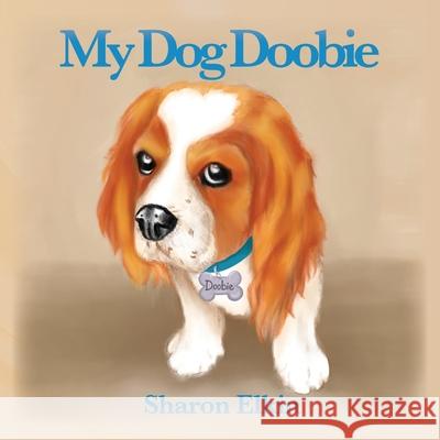 My Dog Doobie Sharon Elkin 9798822936942