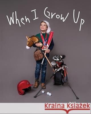 When I Grow Up Laura Rilla 9798822939028