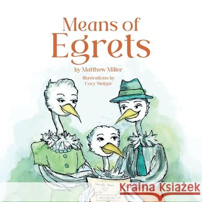 Means of Egrets Matthew Bradford Miller 9798822943544