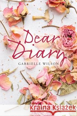 Dear Diary Gabrielle Wilson 9798822944664