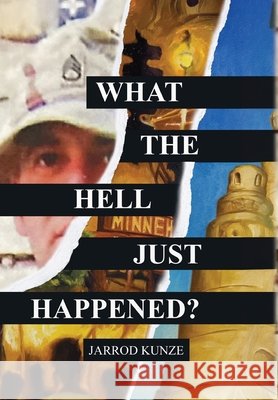 What the Hell Just Happened? Kunze, Jarrod 9798822948648 Palmetto Publishing
