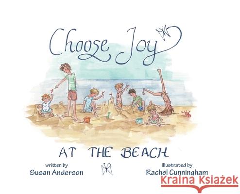 Choose Joy at the Beach Susan Anderson, Rachel Cunningham 9798822952874