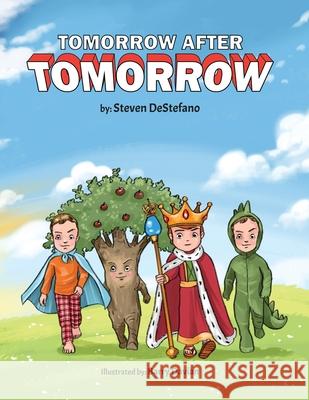 Tomorrow After Tomorrow Steven DeStefano 9798822953987