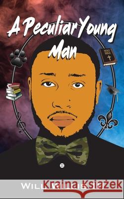 A Peculiar Young Man Will Willis 9798822954199 Palmetto Publishing