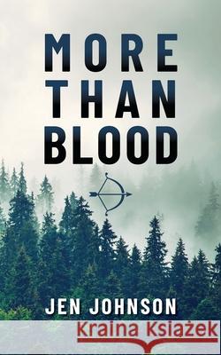 More than Blood Jen Johnson 9798822955004 Palmetto Publishing