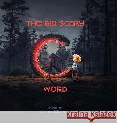 The Big Scary 'C' Word Drew Stamm 9798822955363