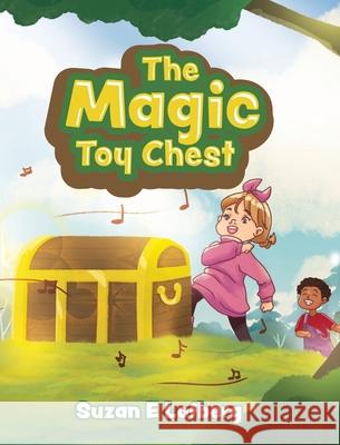 The Magic Toy Chest Suzan E Lofberg 9798822976986 Palmetto Publishing