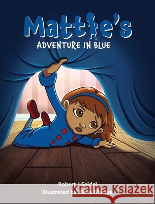 Mattie's Adventure in Blue Seidel, Robert J. 9798822983946