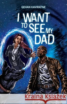 I Want to See My Dad Kaviratne, Gehan 9798822989733