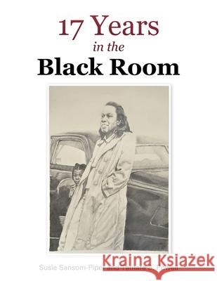 17 Years in the Black Room Tamara S Powell, Susie Sansom-Piper 9798823026529