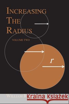 Increasing the Radius: Volume Two William R Boone 9798823027083