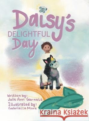 Daisy's Delightful Day Julie Ann Garnett, Gabrielle Mora 9798823028134