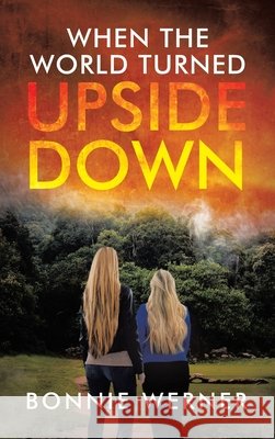 When the World Turned Upside Down Bonnie Werner 9798823028684