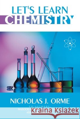 Let's Learn Chemistry Orme, Nicholas J., Anwar Msc, Masood, Elnaggar, Atif 9798823040693