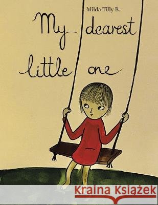 My dearest little one Milda Tilly B   9798823083836