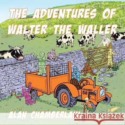 The Adventures of Walter the Waller Chamberlain, Alan 9798823097079 Authorhouse UK
