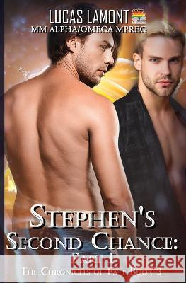 Stephen's Second Chance: Part I Lucas Lamont   9798823201230 4 Horsemen Publications, Inc.