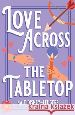 Love Across the Tabletop Kait Disney-Leugers 9798823205146