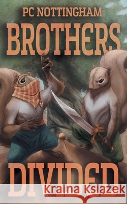Brothers Divided Nottingham, Pc 9798823209410 4 Horsemen Publications