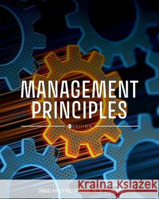 Management Principles Dan Kipley, Roxanne Helm-Stevens 9798823334884 Cognella Academic Publishing