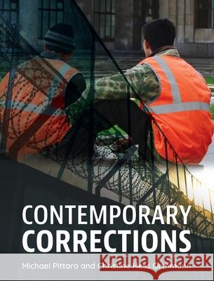 Contemporary Corrections Michael Pittaro, Christine Hess Orthmann 9798823357258
