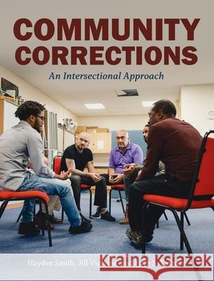 Community Corrections: An Intersectional Approach Hayden Smith, Faye S Taxman, Jill Viglione 9798823359337