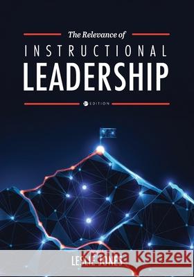 The Relevance of Instructional Leadership Leslie Jones 9798823377065 Cognella Academic Publishing