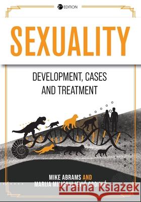 Sexuality: Development, Cases, and Treatment Marija Milisavljevic Grdinic, Mike Abrams 9798823382175